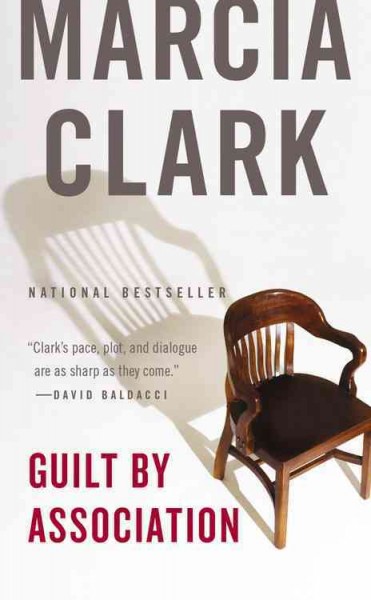 Guilt by association : a novel / Marcia Clark.