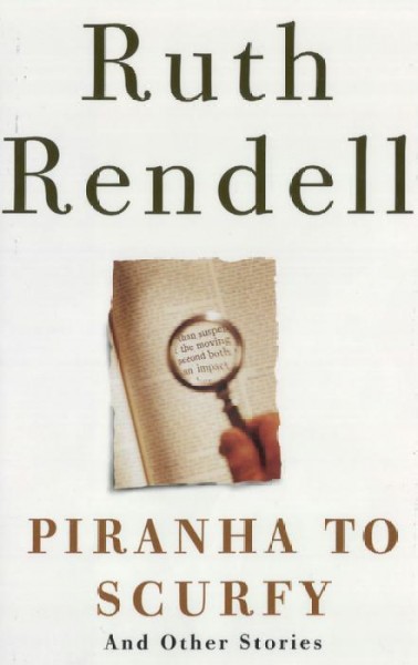 Piranha to scurfy : and other stories / Ruth Rendell.
