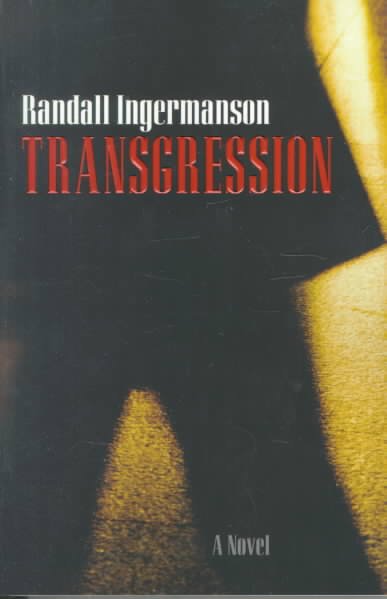 Transgression : a treacherous plot to alter history / by Randall Ingermanson.