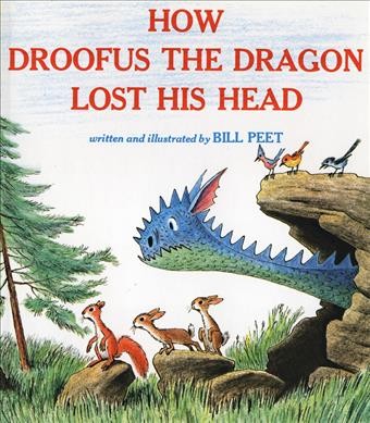 How Droofus the dragon lost his head / written and illustrated by Bill Peet.