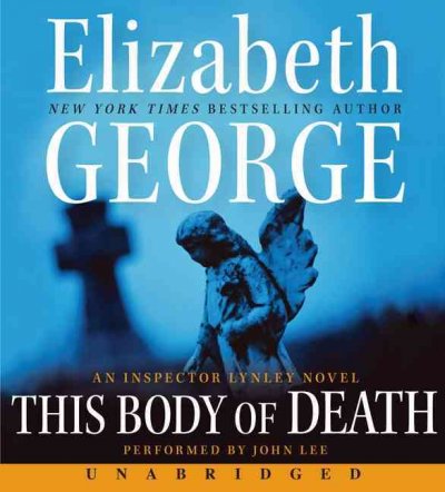 This body of death / [sound recording] : an Inspector Lynley novel / Elizabeth George.