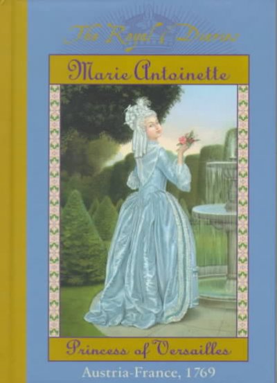 Marie Antoinette : Princess of Versailles / by Kathryn Lasky.