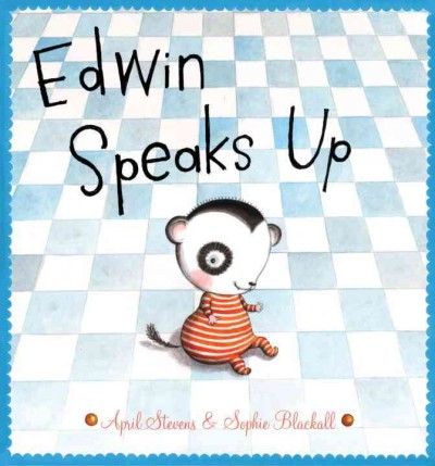 Edwin speaks up / April Stevens ; illustrated by Sophie Blackall.