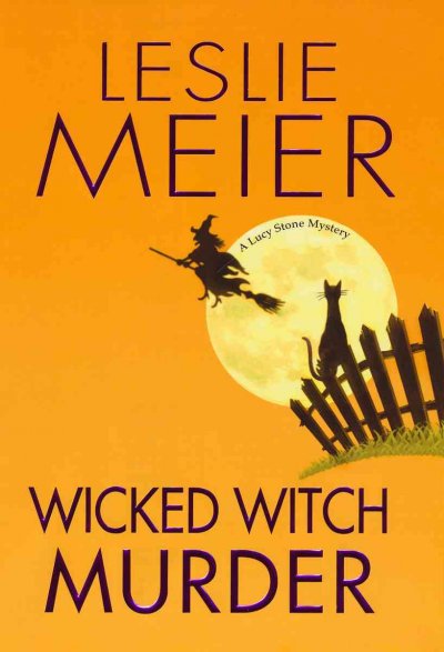 Wicked witch murder / Leslie Meier.