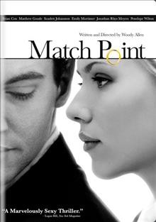 Match point DVD{DVD}/ Dreamworks Pictures presents in association with BBC Films and Thema Production SA a Jada production ; produced by Letty Aronson, Lucy Darwin, Gareth Wiley ; written and directed by Woody Allen.