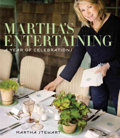 Martha's Entertaining : [a year of celebrations] / Martha Stewart ; photographs by Frédéric Lagrange and others.