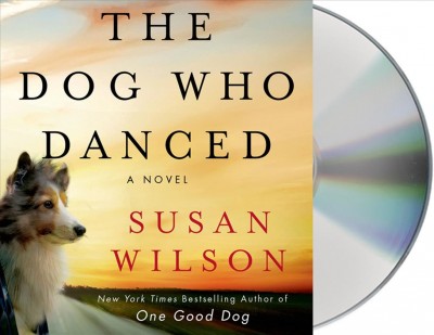 The dog who danced [sound recording (CD)] / written by Susan Wilson read by Fred Berman and Christina Delaine.
