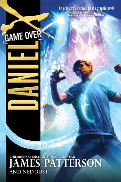 Game over / James Patterson and Ned Rust.