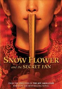 Snow flower and the secret fan [videorecording] / Fox Searchlight Pictures presents ; in association with IDC China Creative Media Limited ; a Big Feet production ; produced by Wendi Murdoch, Florence Sloan ; screenplay by Angela Workman and Ron Bass and Michael K. Ray ; directed by Wayne Wang.