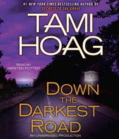 Down the darkest road [sound recording] / Tami Hoag.