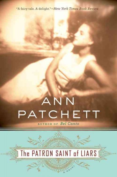 The patron saint of liars / Ann Patchett.