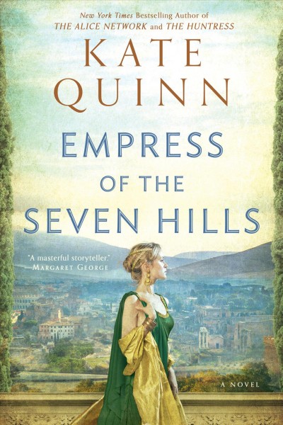 Empress of the seven hills / Kate Quinn.