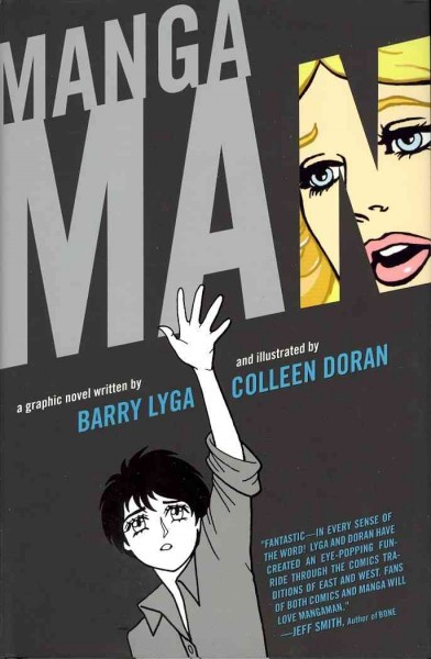Manga man / by Barry Lyga ; illustrated by Colleen Doran.