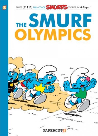 The Smurf Olympics : a Smurfs graphic novel / by Peyo [and Yvan Delporte]. 