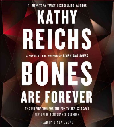 Bones are forever / Kathy Reichs.