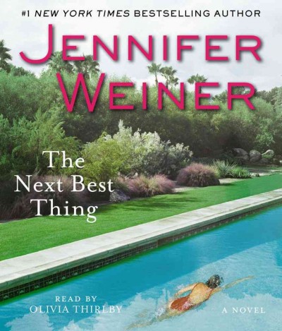 The next best thing  [sound recording] : a novel / Jennifer Weiner.