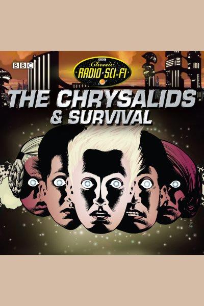 The chrysalids [electronic resource] : Survival / [based on the stories by John Wyndham].