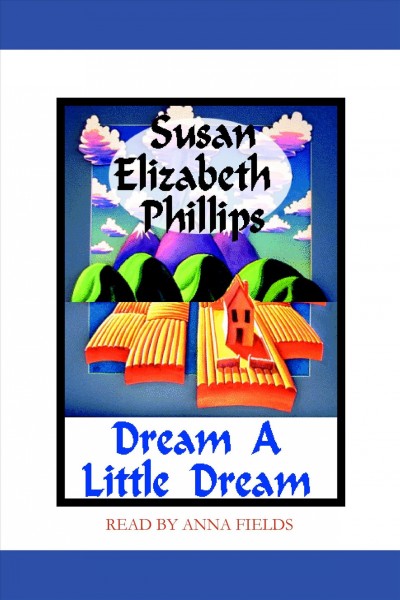 Dream a little dream [electronic resource] / Susan Elizabeth Phillips.