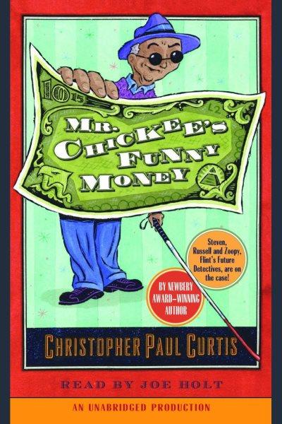 Mr. Chickee's funny money [electronic resource] / Christopher Paul Curtis.