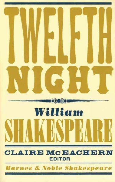 Twelfth night ; or, what you will [electronic resource] / William Shakespeare.