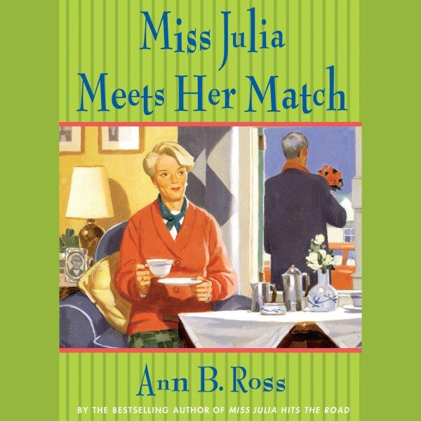 Miss Julia meets her match [electronic resource] / Ann B. Ross.