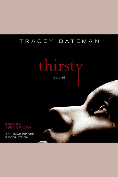 Thirsty [electronic resource] : a novel / Tracey Bateman.