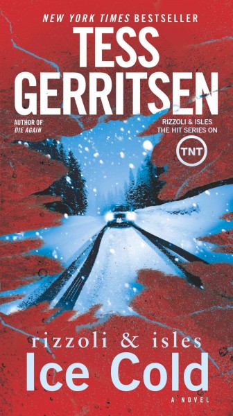 Ice cold [electronic resource] : a Rizzoli & Isles novel / Tess Gerritsen.