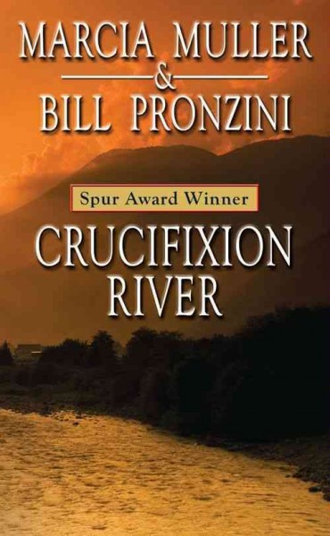 Crucifixion River [electronic resource] / Marcia Muller & Bill Pronzini.