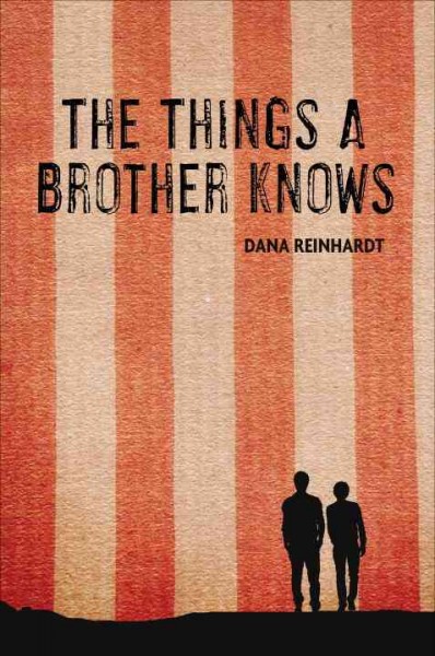 The things a brother knows [electronic resource] / Dana Reinhardt.