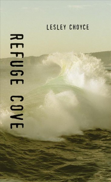 Refuge Cove [electronic resource] / Lesley Choyce.