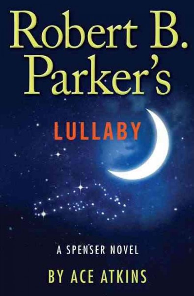 Robert B. Parker's lullaby / Ace Atkins.