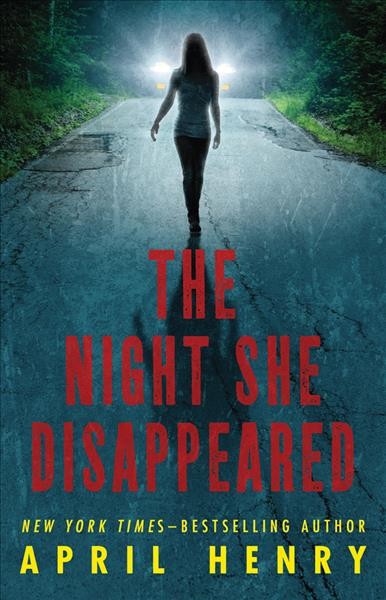 The night she disappeared / April Henry.