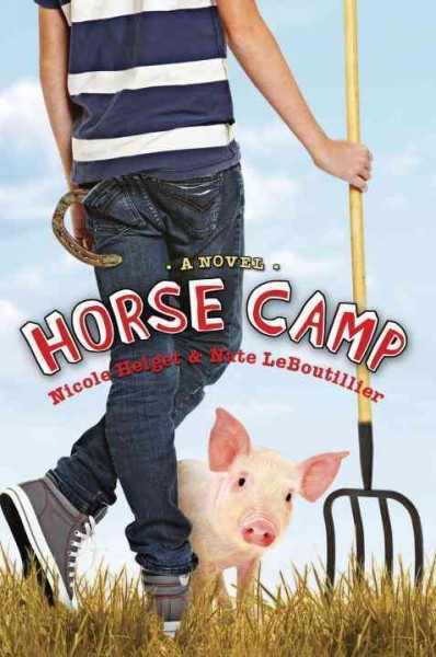 Horse camp / Nicole Helget and Nate LeBoutillier.