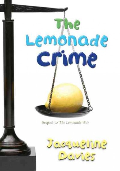 The lemonade crime / written by Jacqueline Davies.
