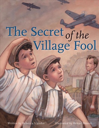 The secret of the village fool / written by Rebecca Upjohn Snyder ; illustrated by Renné Benoit.
