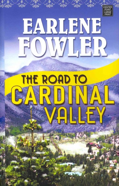 The road to Cardinal Valley / Earlene Fowler.