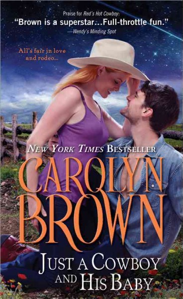 Just a cowboy and his baby / Carolyn Brown.