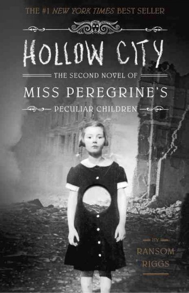 Hollow city :  the second novel of Miss Peregrine's Home for Peculiar Children /  Ransom Riggs.