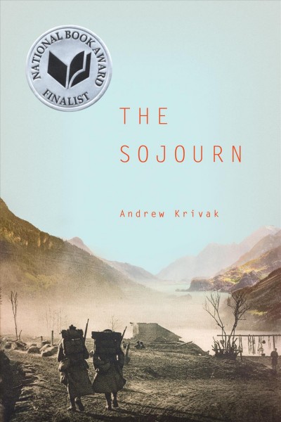 The sojourn [electronic resource] / Andrew Krivak.