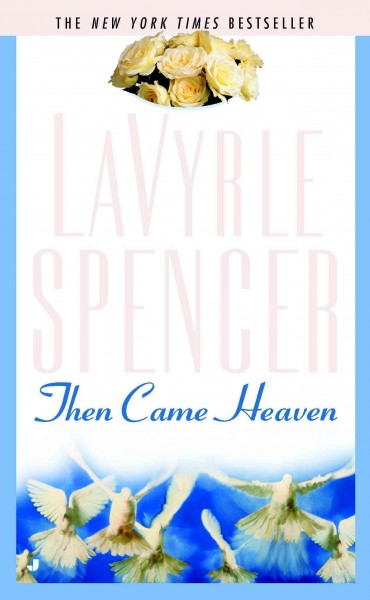 Then came heaven [electronic resource] / LaVyrle Spencer.