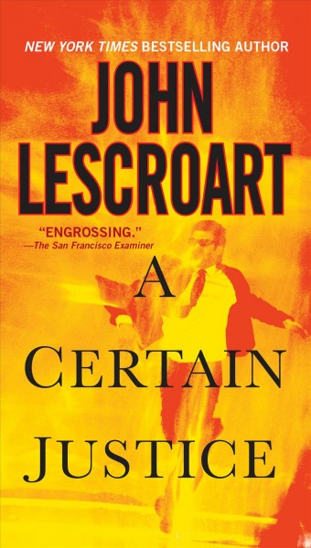 A certain justice [electronic resource] / John T. Lescroart.