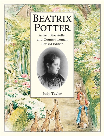 Beatrix Potter [electronic resource] : artist, storyteller, and countrywoman / Judy Taylor.