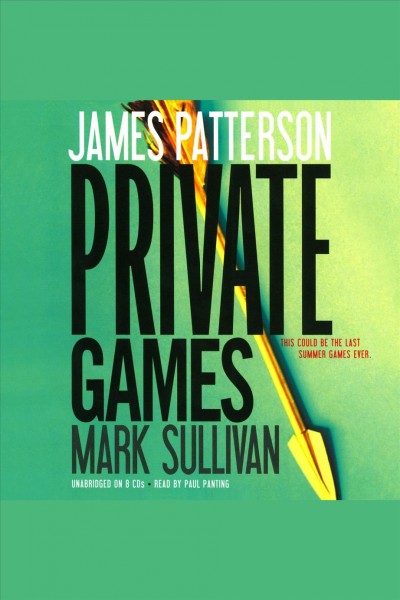 Private games [electronic resource] / James Patterson, Mark Sullivan.