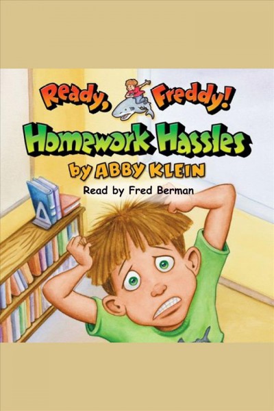 Homework hassles [electronic resource] / by Abby Klein.
