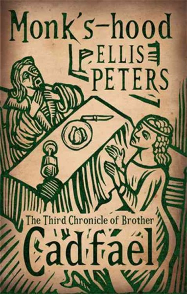 Monk's-hood : [the third chronicle of Brother Cadfael] / Ellis Peters.