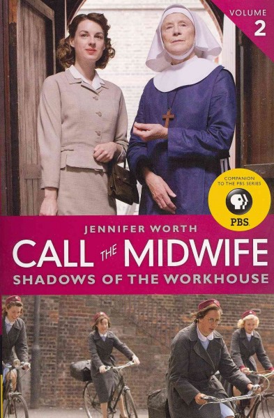 Call the midwife : shadows of the workhouse / Jennifer Worth.