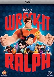 Wreck-it Ralph [videorecording] / Walt Disney Studios ; directed by Rich Moore.