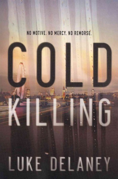 Cold killing / Luke Delaney.