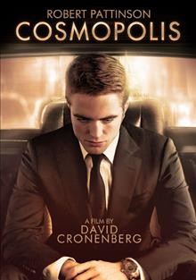 Cosmopolis [videorecording] / directed by David Cronenberg ; producers, Martin F. Katz, Paulo Branco ; screenwriter, David Cronenberg.