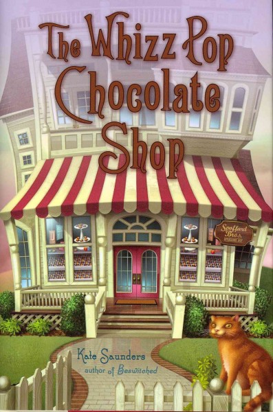 The Whizz Pop Chocolate Shop / Kate Saunders.